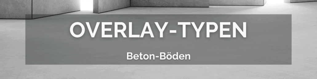 Betonboden-Overlay-Typen