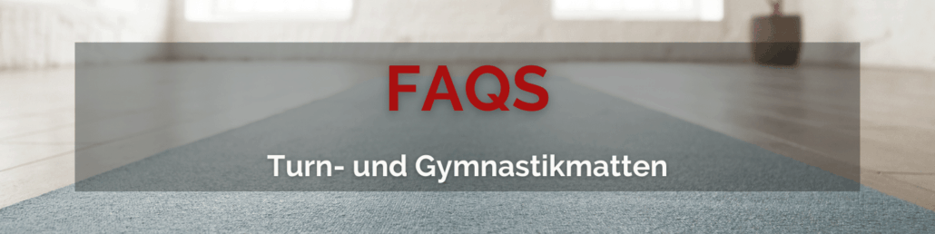 Turn- und Gymnastikmatten FAQS