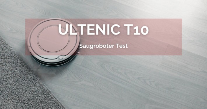 Ultenic T10 Saugroboter Test